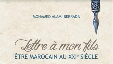 &ldquo;Lettre à mon fils, être Marocain au XXIe siècle&rdquo;, le nouveau livre de Mohamed Alami Berrada