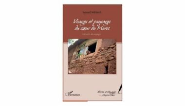 &ldquo;Visages et paysages du cœur du Maroc&rdquo;, le dernier ouvrage de Jaouad Mdidech