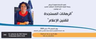 Cours inaugural 2020/2021 de l'ISIC: Les nouveaux enjeux de réglementation des médias, par Latifa Akharbach (HACA)