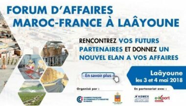 Le Forum d’Affaires Maroc-France à Laâyoune, les 3 et 4 mai prochains