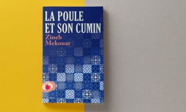 &ldquo;La Poule et son cumin&rdquo;, un roman qui dépeint les contrastes de la société marocaine